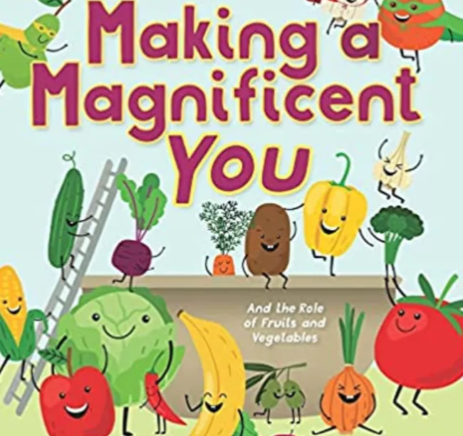 Cover of Making a Magnificent You: And the Role of Fruits and Vegetables